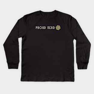 Proud Nerd - Science Kids Long Sleeve T-Shirt